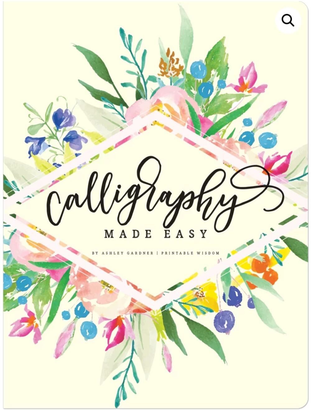 Calligraphy Made Easy Ashley Gardner Printable Wisdom Floral Workbook